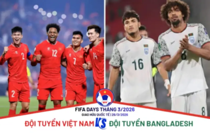 Tuyển Việt Nam giao hữu Bangladesh trước trận đấu quan trọng với Malaysia