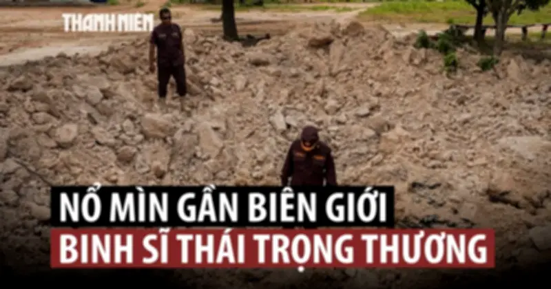 Vụ nổ biên giới Thái Lan - Campuchia làm binh sĩ bị thương, căng thẳng leo thang