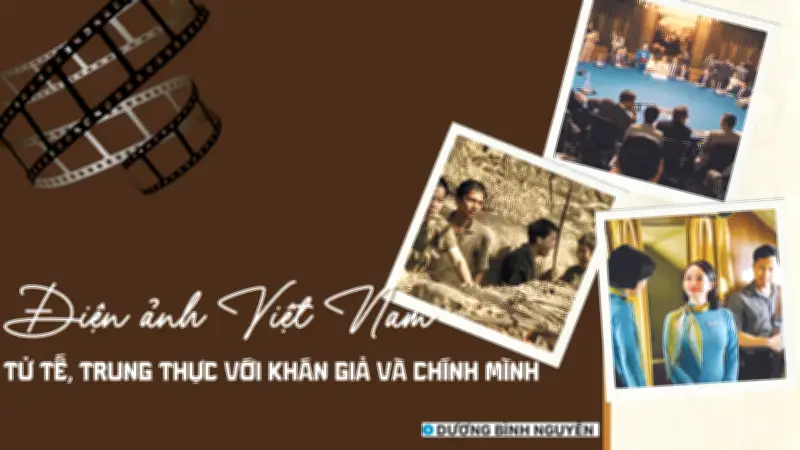 Điện ảnh Việt: Thị trường khắc nghiệt thúc đẩy sự tử tế và chuẩn mực nghề nghiệp