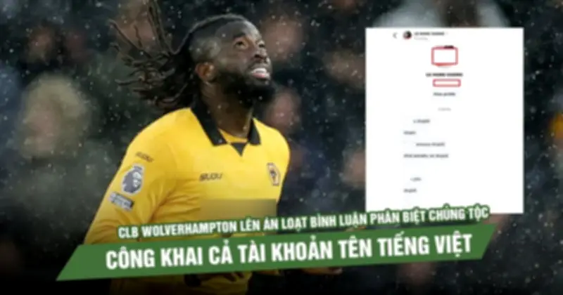 Wolverhampton công khai tin nhắn phân biệt chủng tộc nhắm vào tiền đạo Arokodare