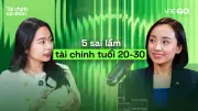 5 Sai Lầm Tài Chính Phổ Biến Ở Tuổi 20-30 Và Cách Khắc Phục