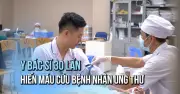 Bác sĩ hiến máu hơn 30 lần, cứu sống nhiều bệnh nhân ung thư