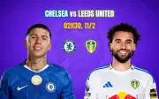 Chelsea vs Leeds: Trận đấu quan trọng trong cuộc đua Champions League