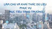 Dữ Liệu: Động Lực Tăng Trưởng Nội Sinh Khi Được Làm Chủ và Khai Thác Hệ Thống