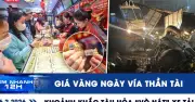 Giá vàng ngày Vía Thần Tài biến động, tai nạn tàu hỏa đâm xe tải gây chấn động