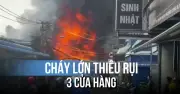 Hỏa hoạn lớn trên đường Đỗ Xuân Hợp, ba cửa hàng bị thiêu rụi