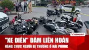 Hải Phòng: Vụ xe điện đâm liên hoàn khiến hàng chục người thương vong