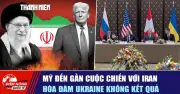 Điểm Tin Quốc Tế: Mỹ Áp Sát Iran, Đàm Phán Ukraine Bế Tắc