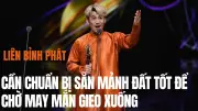 Liên Bỉnh Phát: 'May mắn như hạt giống, tôi luôn chuẩn bị mảnh đất màu mỡ'