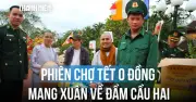 Bộ đội, công an hỗ trợ dân đi chợ phiên Tết 0 đồng tại vùng đầm phá Cầu Hai