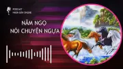 Podcast 'Năm Ngọ Nói Chuyện Ngựa': Khám Phá Văn Hóa Ngựa Độc Đáo Tại Việt Nam