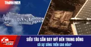 Siêu tàu sân bay Mỹ đến Trung Đông, phát hiện sự sống trên Sao Hỏa
