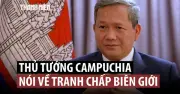 Thủ tướng Campuchia kêu gọi hòa bình, giảm leo thang trong tranh chấp biên giới với Thái Lan