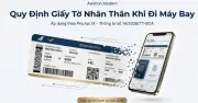 Thông tư mới của Bộ Công an: Giấy tờ đi máy bay thay đổi từ 3.2