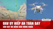 Tin Nóng 60 Giây: UAV Đe Dọa Sân Bay, Thủ Tướng Chỉ Đạo Khẩn, Lễ Hội Đầu Năm