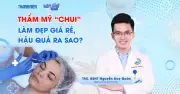 Thẩm mỹ chui, làm đẹp giá rẻ: Hậu quả khôn lường và bài học đắt giá