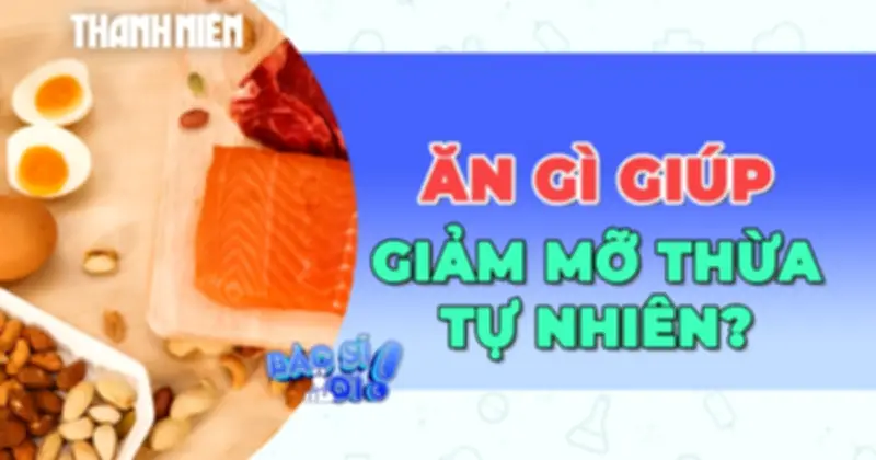 11 Loại Thực Phẩm Tự Nhiên Giúp Đánh Bay Mỡ Thừa Hiệu Quả