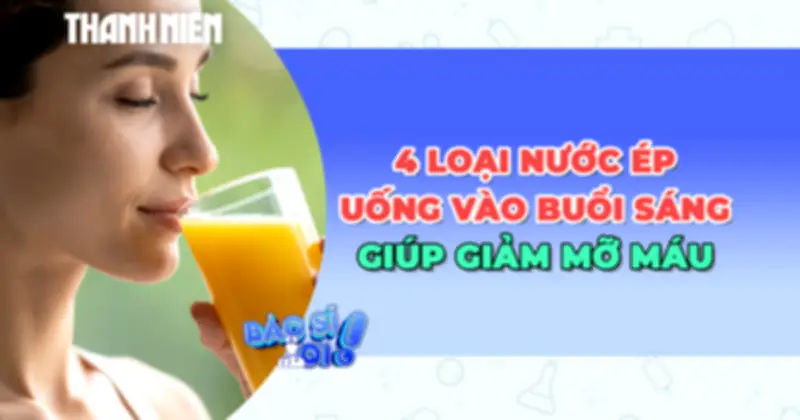 4 Loại Nước Ép Buổi Sáng Giúp Hỗ Trợ Giảm Mỡ Máu Hiệu Quả