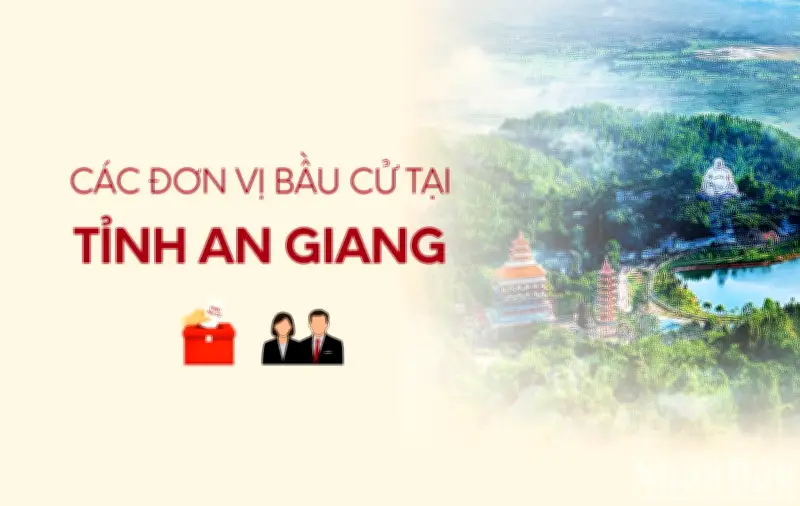 An Giang công bố danh sách các đơn vị bầu cử đại biểu Quốc hội khóa mới
