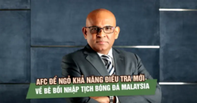 Bê bối nhập tịch Malaysia: AFC để ngỏ khả năng FIFA mở cuộc điều tra mới