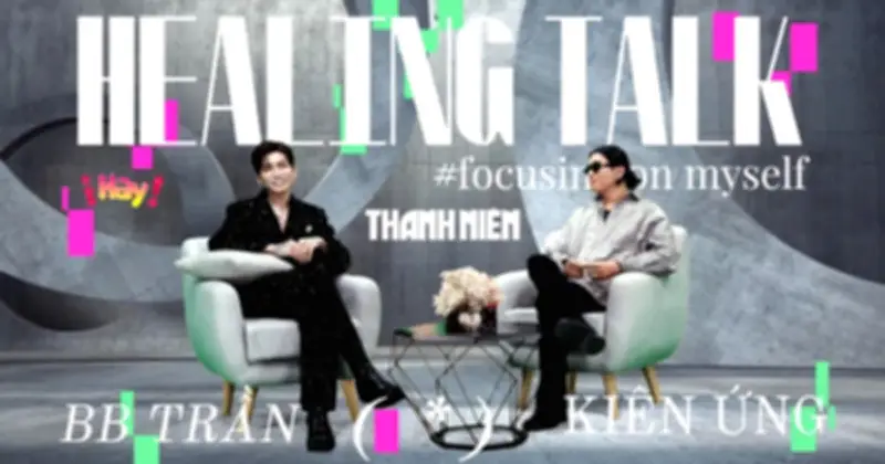 BB Trần và Kiên Ứng chia sẻ hậu trường MV Healing và 'tâm cơ' trong show thực tế