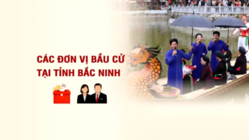Bắc Ninh công bố danh sách các đơn vị bầu cử đại biểu Quốc hội khóa mới