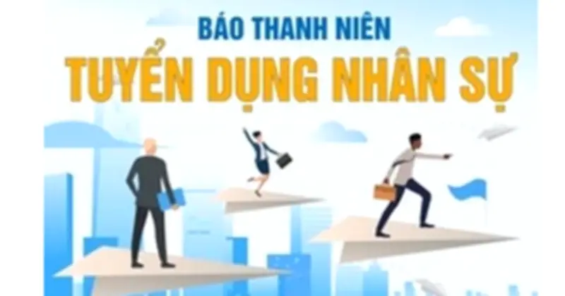 Báo Thanh Niên Tuyển Dụng Phóng Viên Thời Sự, Kinh Tế Và Thường Trú Tại Nhiều Tỉnh Thành