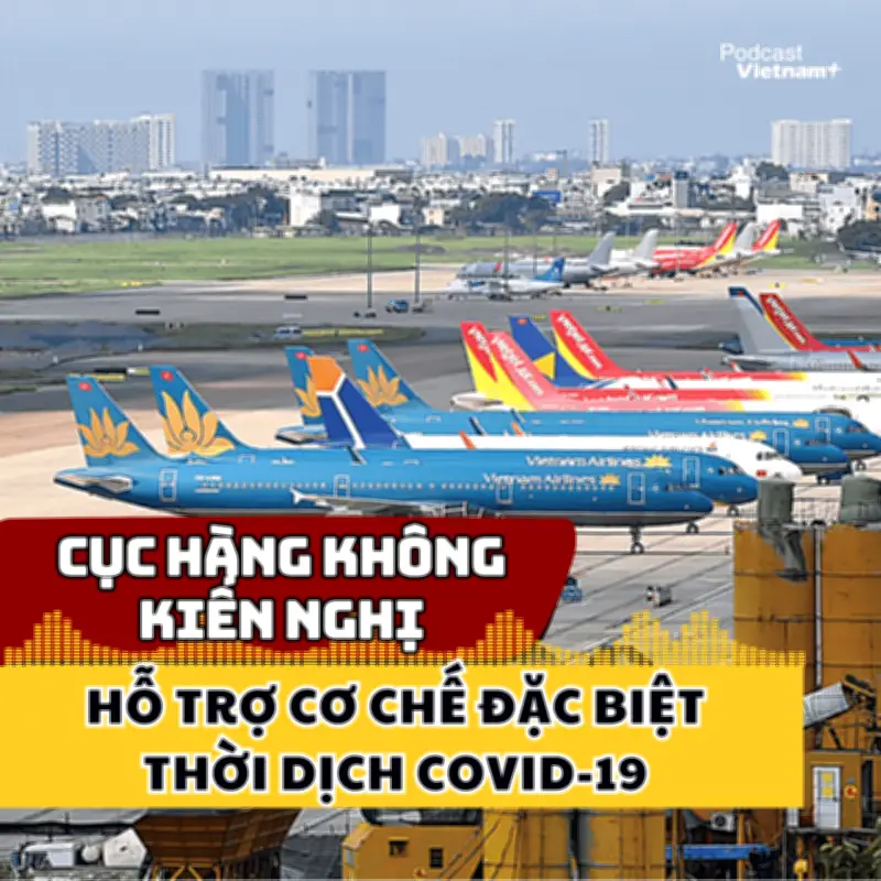 Cục Hàng không kiến nghị hỗ trợ cơ chế đặc biệt thời dịch COVID-19