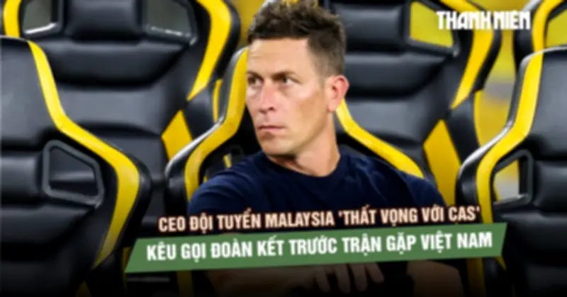 CEO Malaysia 'Thất Vọng' Với Án Phạt Cầu Thủ, Kêu Gọi Đoàn Kết Trước Trận Gặp Việt Nam