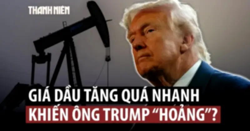 Chính quyền Tổng thống Trump bất ngờ vì giá dầu tăng quá nhanh sau đòn đánh Iran