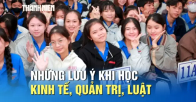 Chuyên gia tư vấn: Chọn ngành kinh tế, luật cần cân nhắc năng lực và công nghệ