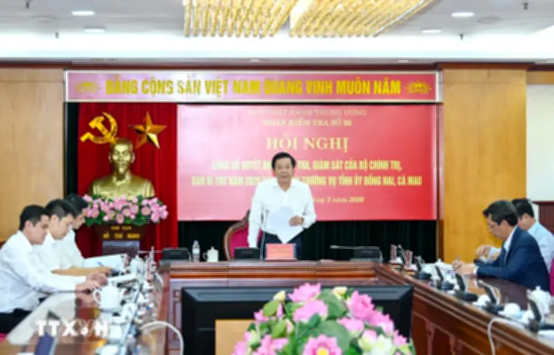 Công bố quyết định kiểm tra, giám sát với Ban Thường vụ Tỉnh ủy Đồng Nai, Cà Mau