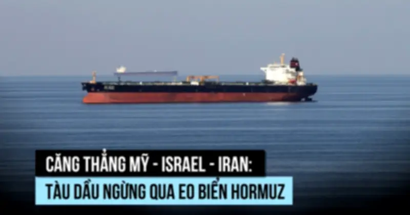 Căng thẳng Iran: Eo biển Hormuz đối mặt nguy cơ đóng cửa, đe dọa nguồn cung dầu toàn cầu