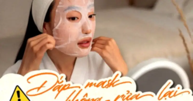 Cảnh báo: Da 'ngộp thở' nếu không rửa mặt sau khi đắp mặt nạ giấy
