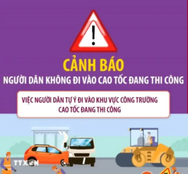 Cảnh báo người dân không đi vào cao tốc đang thi công để đảm bảo an toàn
