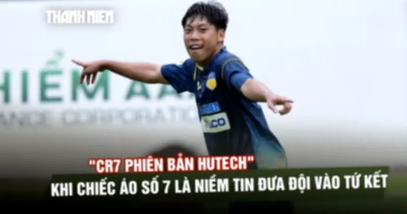 CR7 phiên bản HUTECH: Bí mật chiếc áo vía đưa đội vào tứ kết giải sinh viên