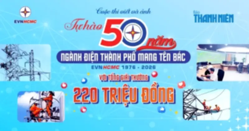 Cuộc thi viết và ảnh 'Tự hào 50 năm ngành điện TP.HCM' với tổng giải thưởng 220 triệu đồng