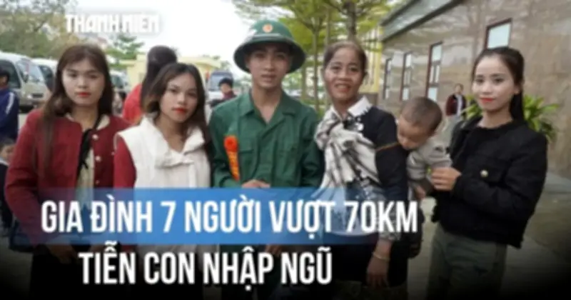 Gia đình 7 người của mẹ Vân Kiều vượt 70km về phố tiễn con đi nghĩa vụ