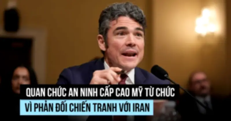Giám đốc Trung tâm Chống khủng bố Mỹ từ chức vì phản đối chiến dịch quân sự tại Iran