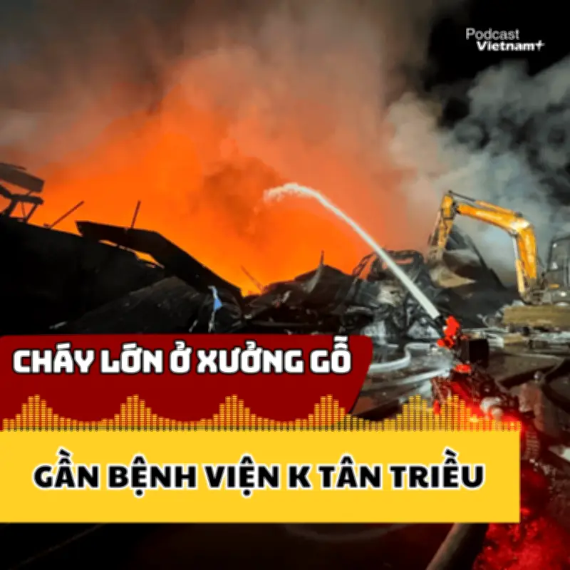 Hỏa hoạn lớn tại nhà xưởng gần Bệnh viện K Tân Triều, Hà Nội