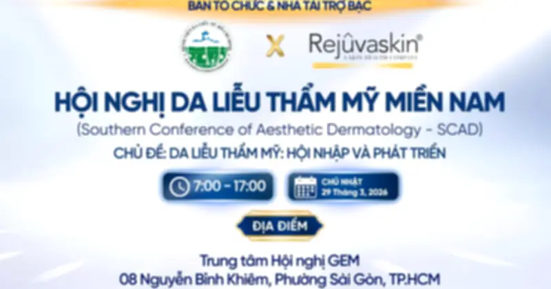 Hội Nghị Da Liễu Thẩm Mỹ Miền Nam 2026: Cập Nhật Xu Hướng Và Kết Nối Chuyên Gia