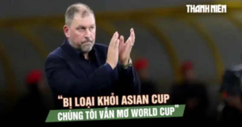 HLV Malaysia Peter Cklamovski: 'Dù bị loại Asian Cup, giấc mơ World Cup vẫn nguyên vẹn'