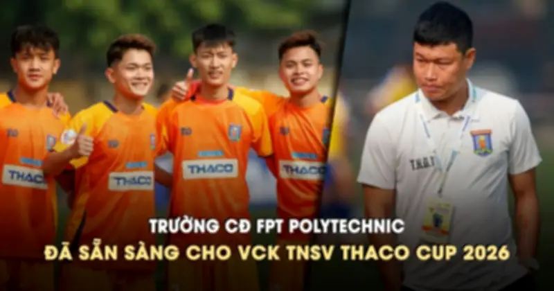 HLV Đồng Triệu và học trò quyết tâm chinh phục VCK TNSV Thaco Cup 2026