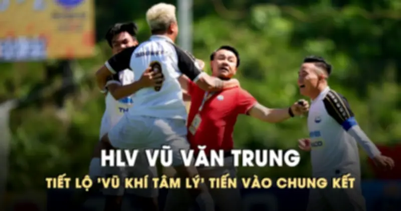 HLV Trường ĐH Thủy Lợi tiết lộ vũ khí tâm lý trước trận gặp đối thủ thứ 3