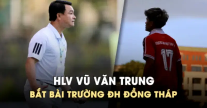 HLV Vũ Văn Trung giải mã đội hình ĐH Đồng Tháp trước giờ bóng lăn