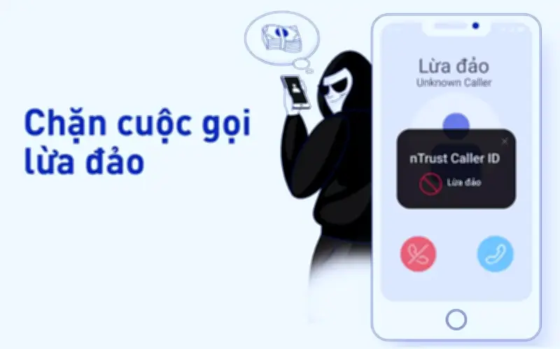 Hướng dẫn chi tiết chặn số lừa đảo bằng ứng dụng nTrust mới ra mắt