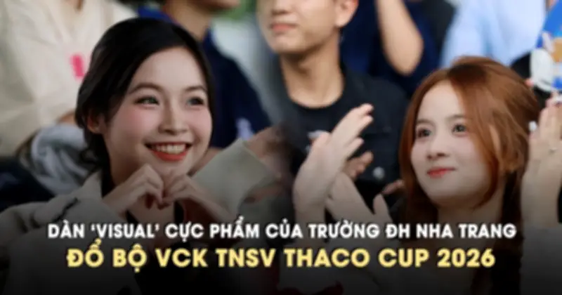 Đội Visual Cực Phẩm Đại Học Nha Trang Đoạt Vô Địch TNSV Thaco Cup 2026