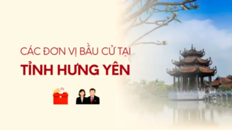 Infographic: Các đơn vị bầu cử đại biểu Quốc hội tại tỉnh Hưng Yên