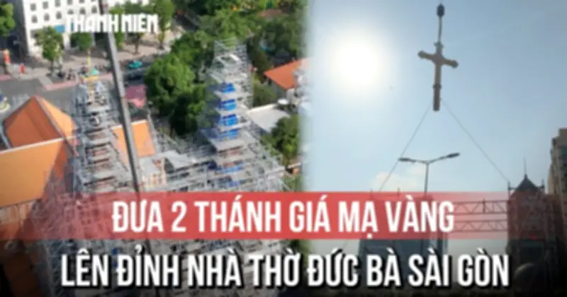 Khoảnh khắc đưa 2 thánh giá vàng 400kg lên đỉnh Nhà thờ Đức Bà Paris