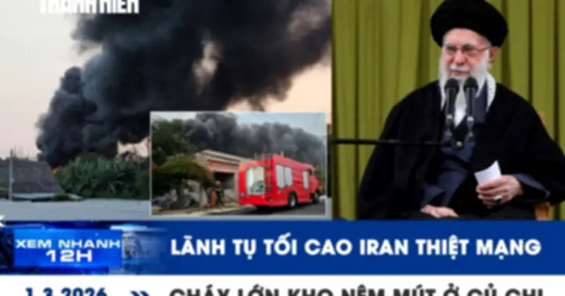 Lãnh tụ tối cao Iran thiệt mạng, cháy lớn kho nem chua ở Củ Chi gây thiệt hại nặng